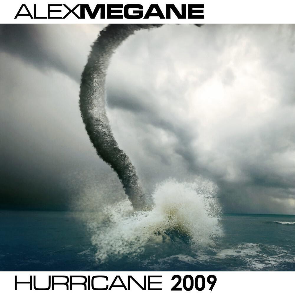 Alex Megane - Hurricane 2009 (Discotronic Remix)