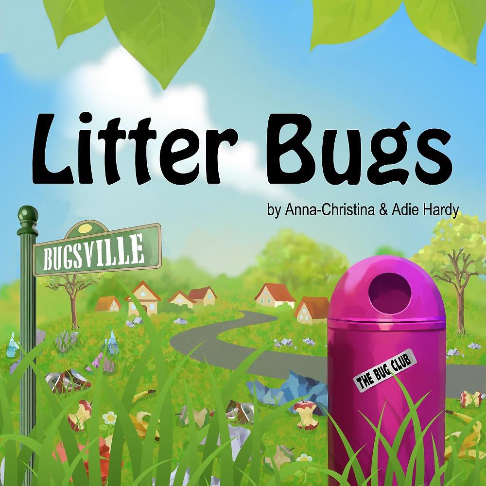 Постер альбома Litter Bugs (A Music Audio Story)