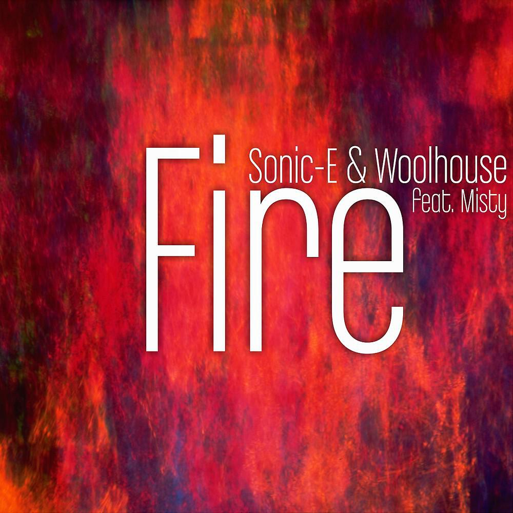 Sonic-e & Woolhouse - Fire (Extended Version)