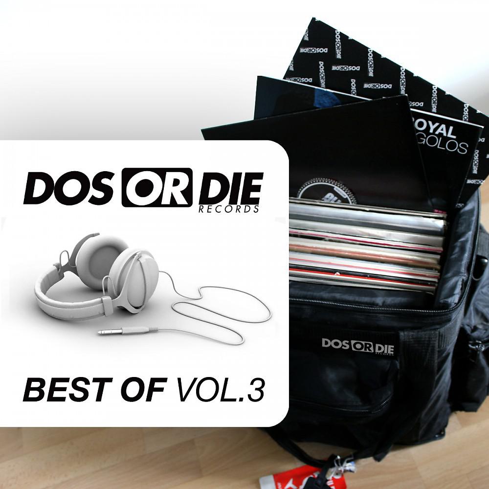 Постер альбома Dos or Die Best of Vol. 3