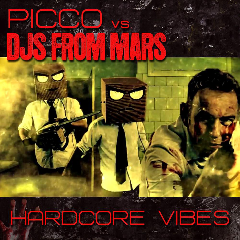 Picco vs. DJs From Mars - Hardcore Vibes (Picco Club Mix)