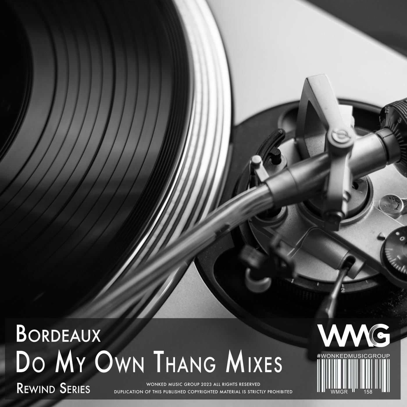 Постер альбома Rewind Series: Bordeaux - Do My Own Thang Mixes