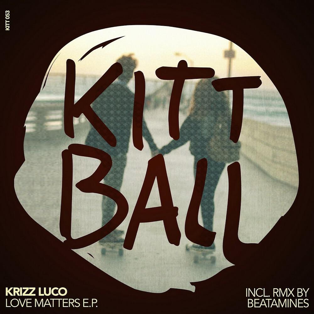 Krizz Luco - Love (Beatmines Remix)