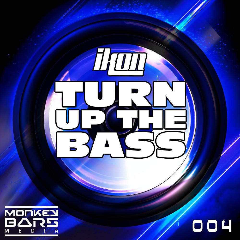 Постер альбома Turn up the Bass (Original Mix)