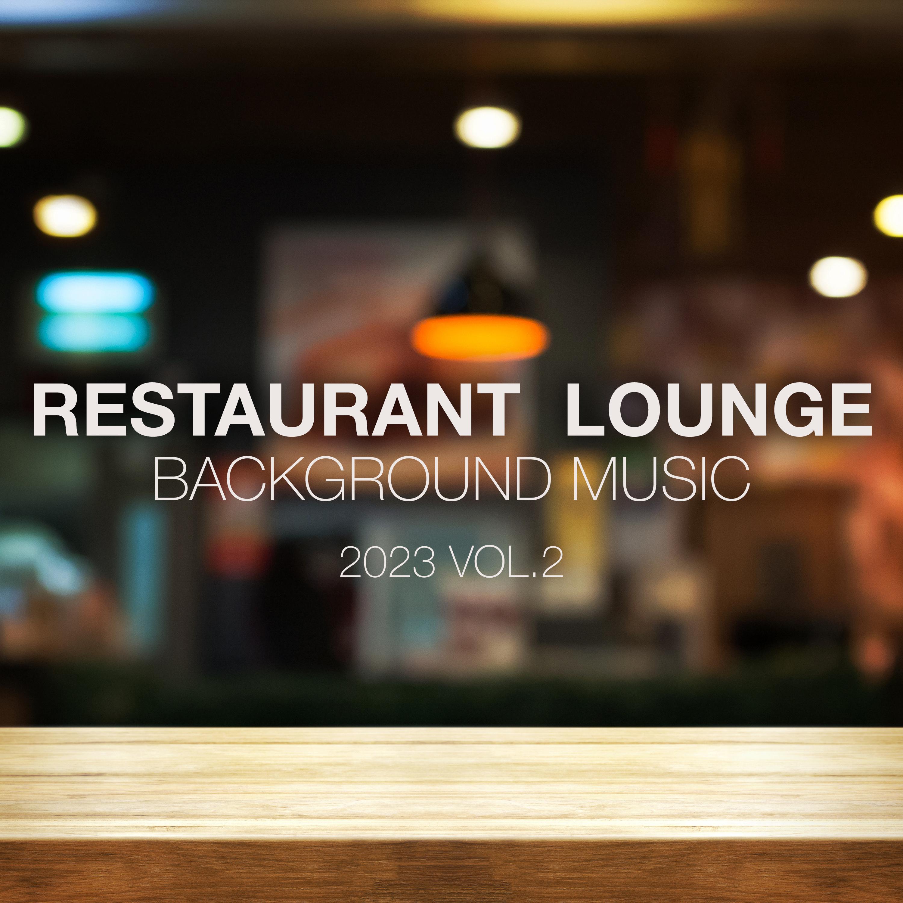 Постер альбома Restaurant Lounge 2023 Vol. 2 Background Music