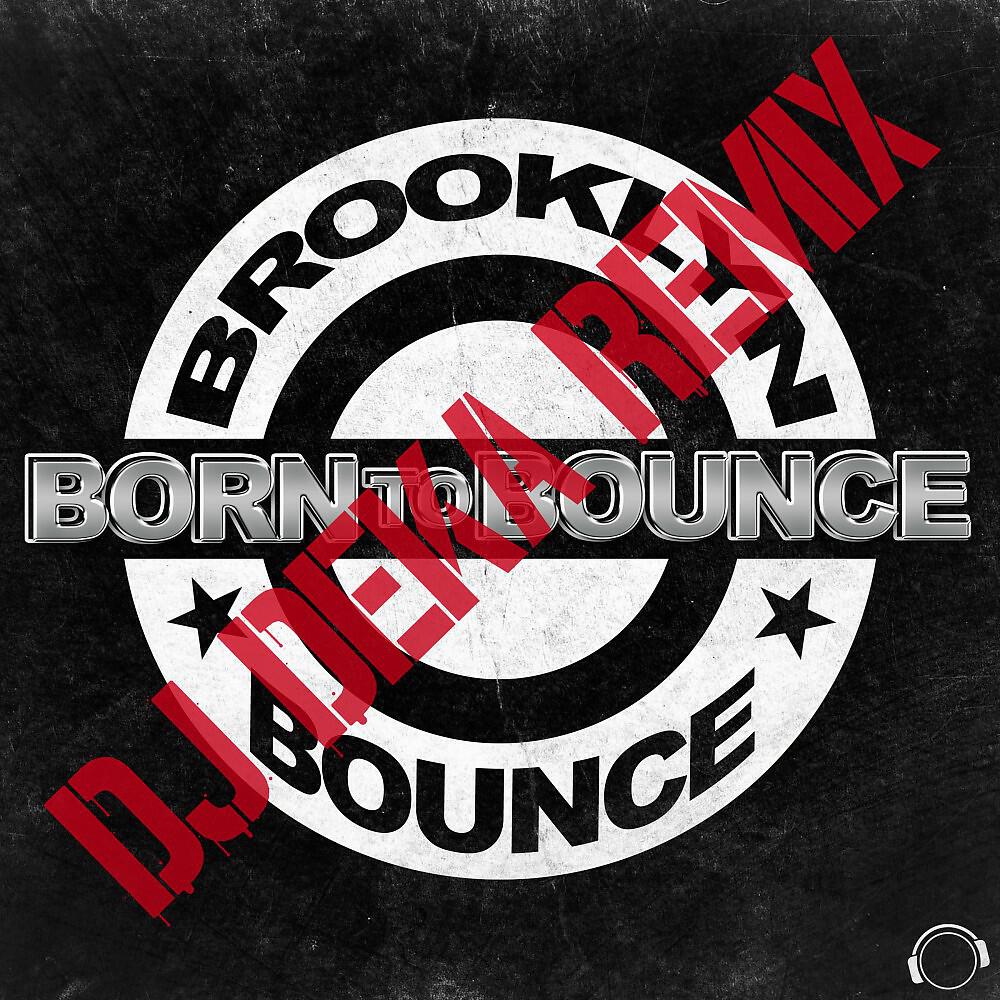 Brooklyn Bounce - Born to Bounce (DJ Deka Remix Edit)