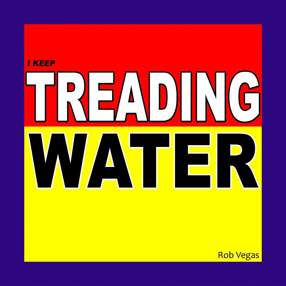 Постер альбома I Keep Treading Water