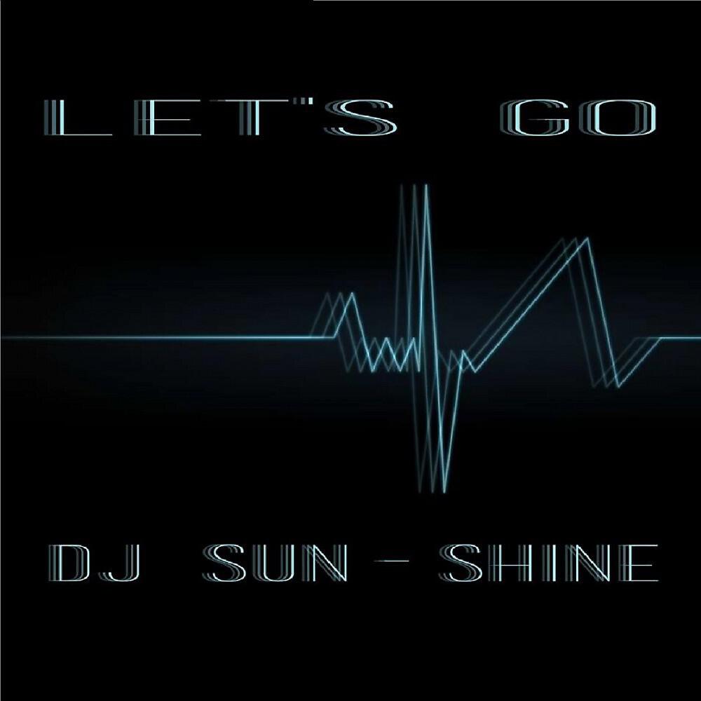 DJ Sun-Shine - Let's Go (Radio Edit)