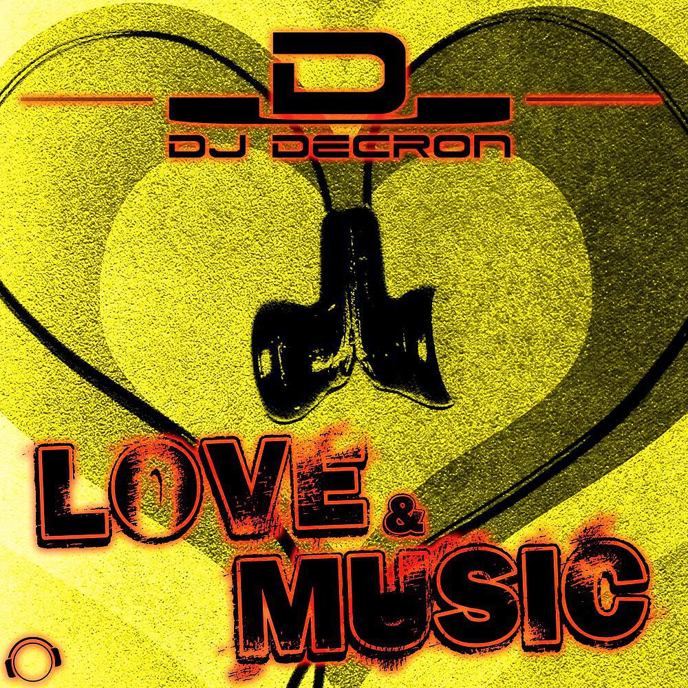 DJ Decron - Love & Music (Dezybill Meets Sven E Edit)