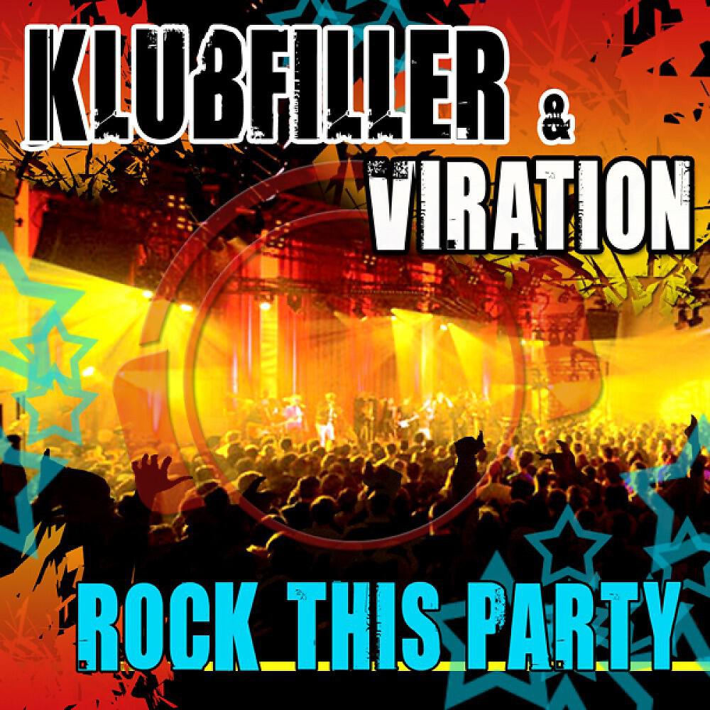 Klubfiller & Viration - Rock This Party (DJ Zealot Remix)