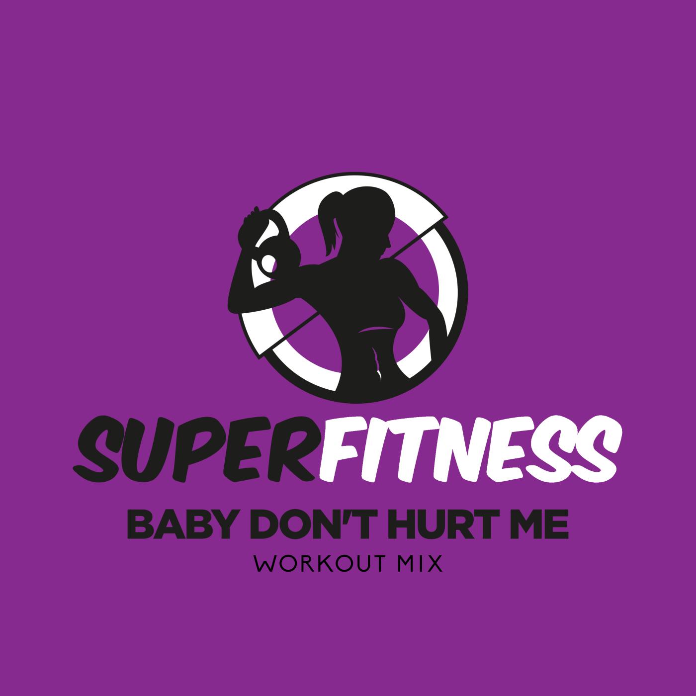 Постер альбома Baby Don't Hurt Me (Workout Mix)