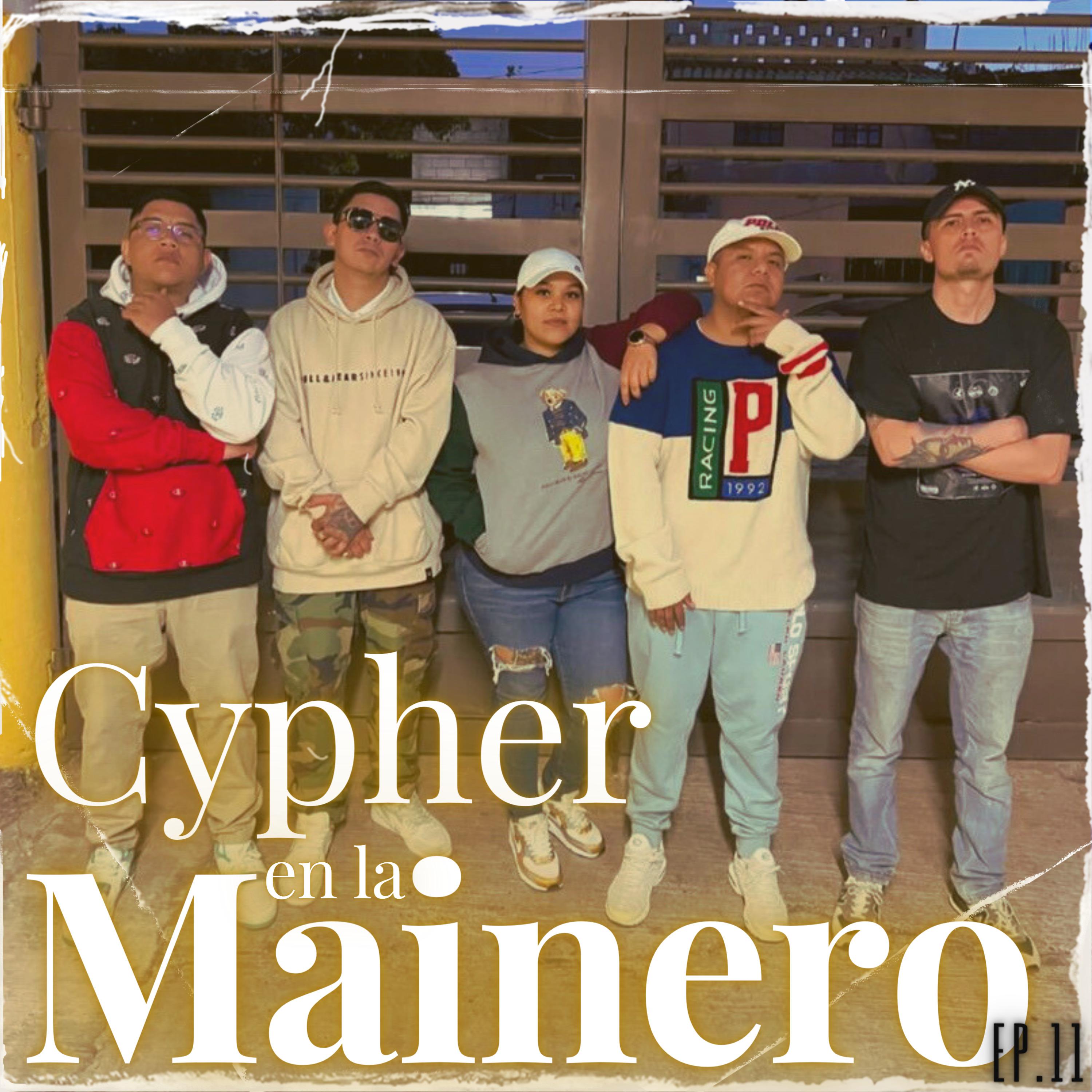 Постер альбома Cypher en la Mainero, Ep. 11