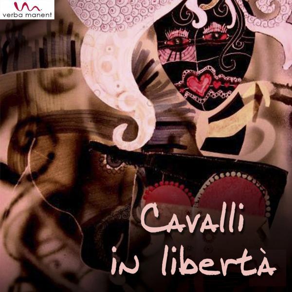 Постер альбома Cavalli In Liberta'