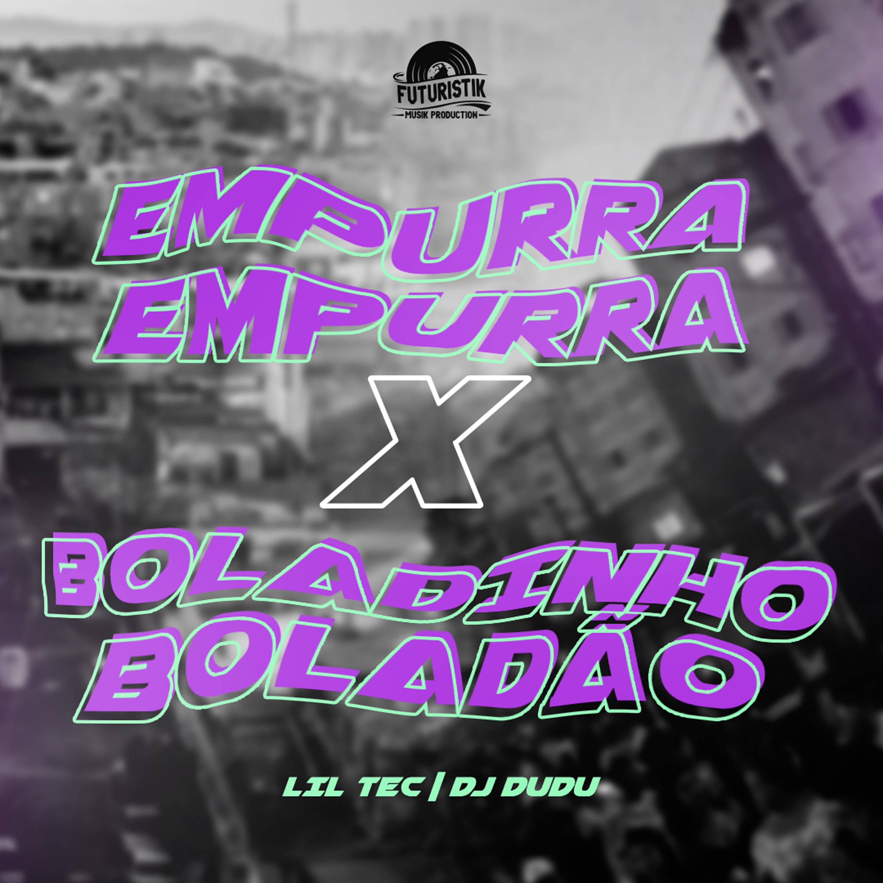 Постер альбома Empura Empura Vs Boladinho, Boladão