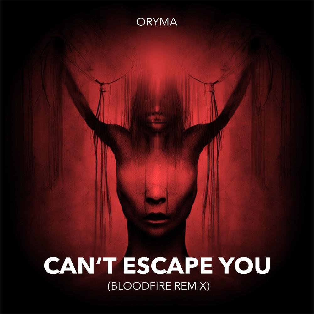 Постер альбома Can't Escape You (Bloodfire Remix)