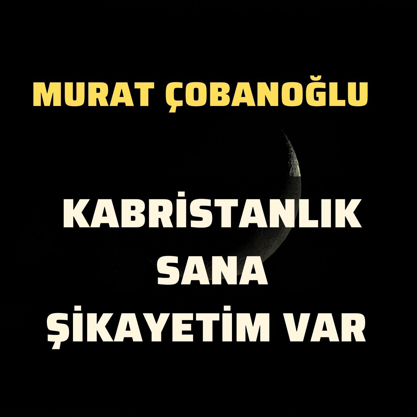 Постер альбома Kabristanlık Sana Şikayetim Var