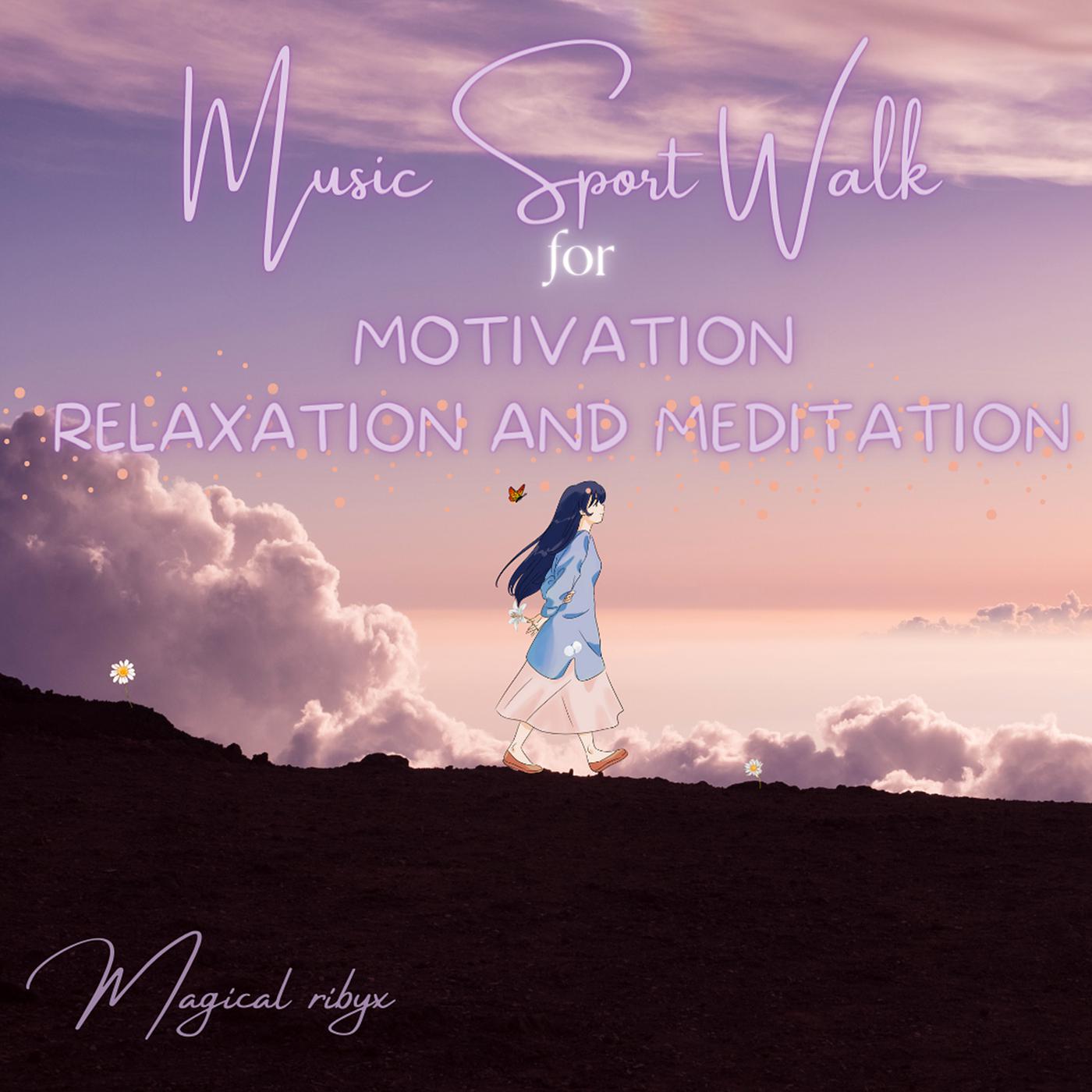 Постер альбома Music Sport Walk for Motivation Relaxation and Meditation