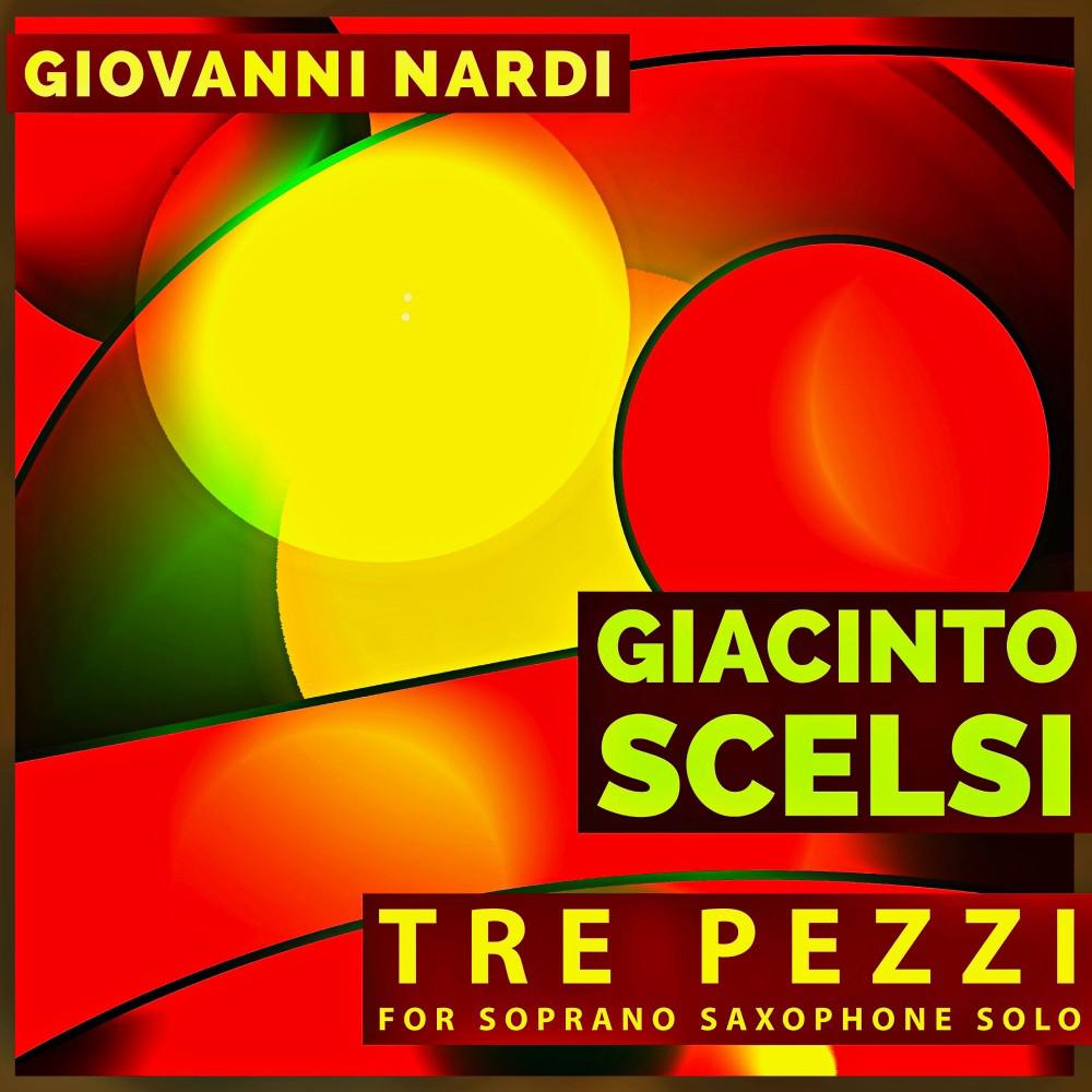 Постер альбома Giacinto Scelsi: Tre Pezzi for Soprano Saxophone Solo