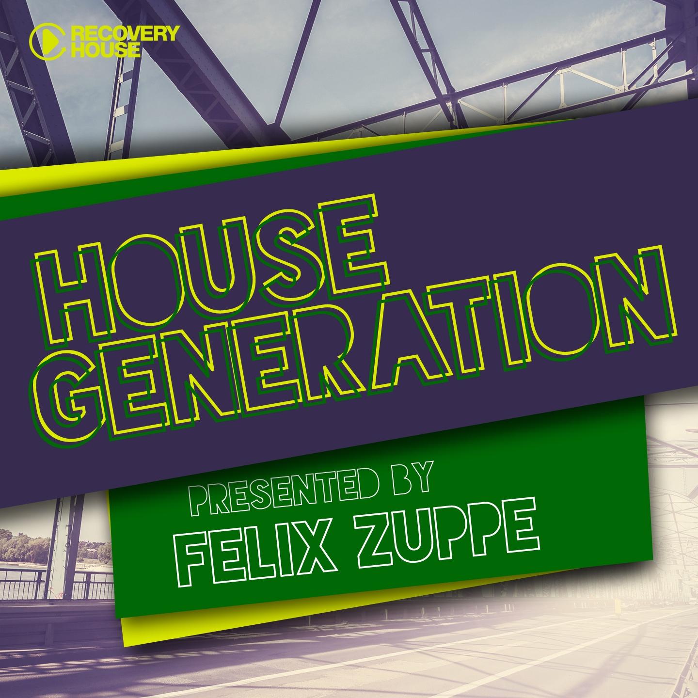 Постер альбома House Generation Presented by Felix Zuppe