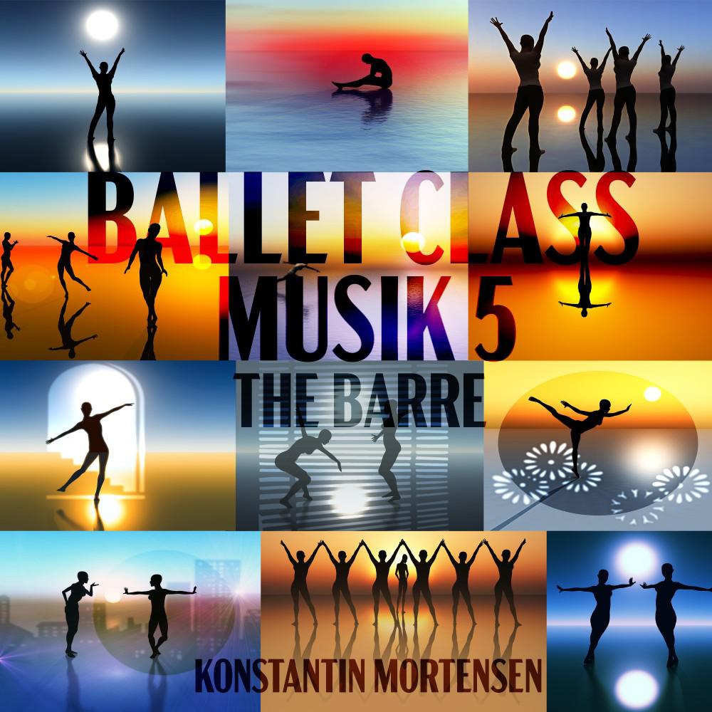 Постер альбома Ballet Class Music 5 (Barre)