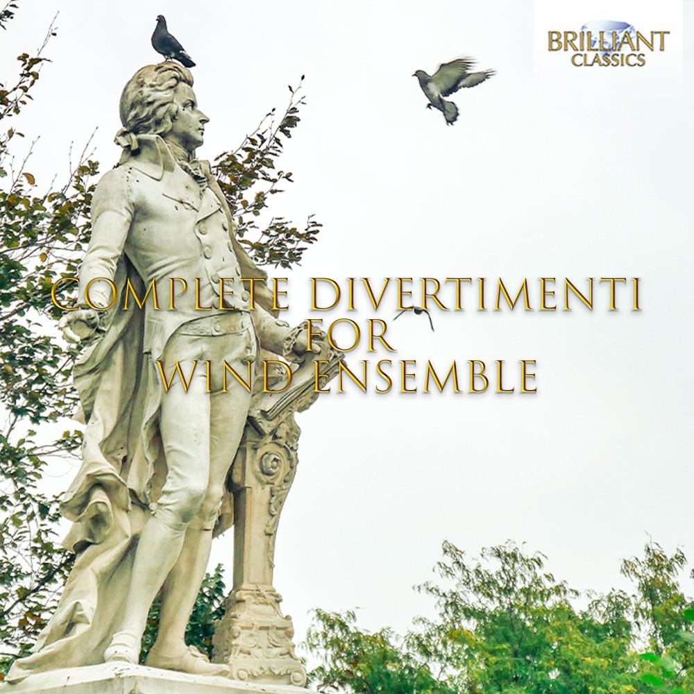 Постер альбома Mozart: Complete Divertimenti for Wind Ensemble