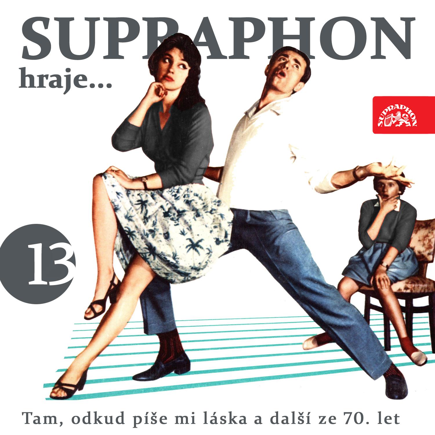 Постер альбома Supraphon hraje ...Tam, odkud píše mi láska a další ze 70. let (13)