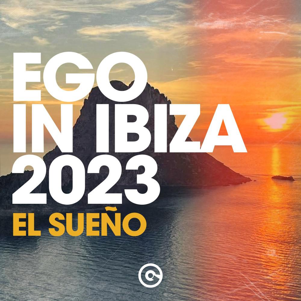 Постер альбома Ego in Ibiza 2023 (El Sueño)