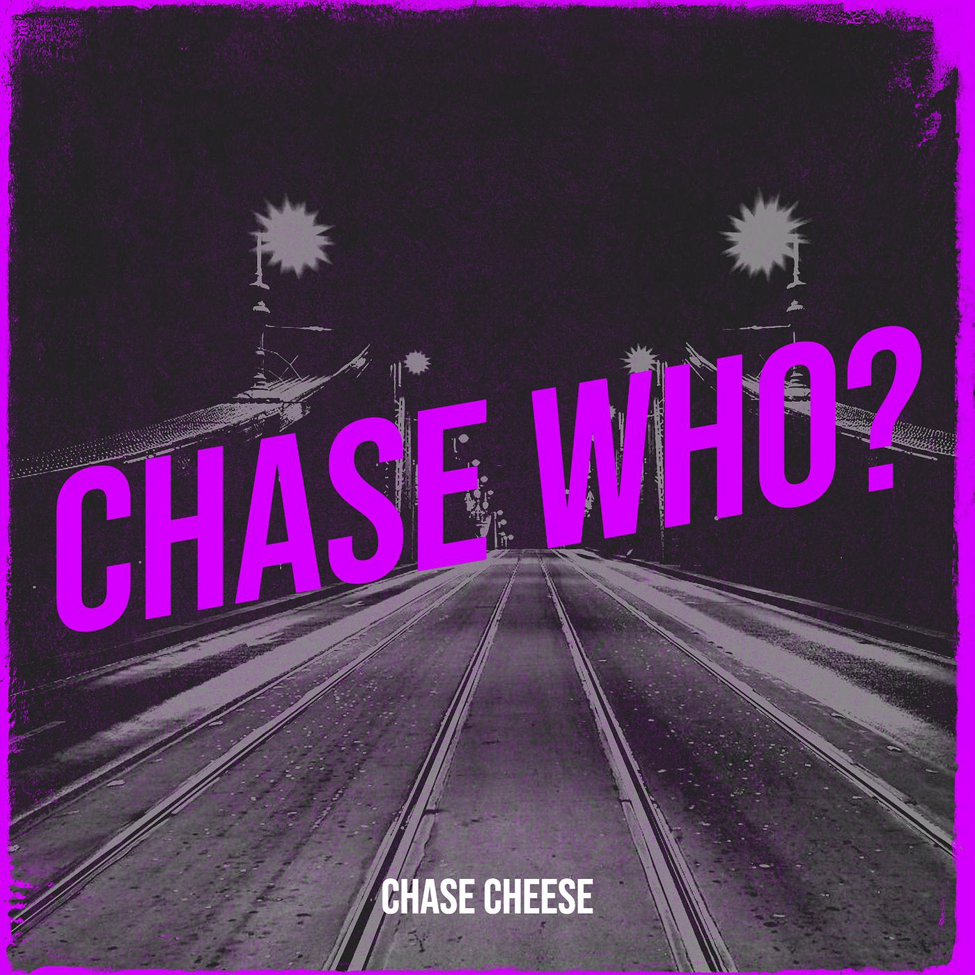 Постер альбома Chase Who?