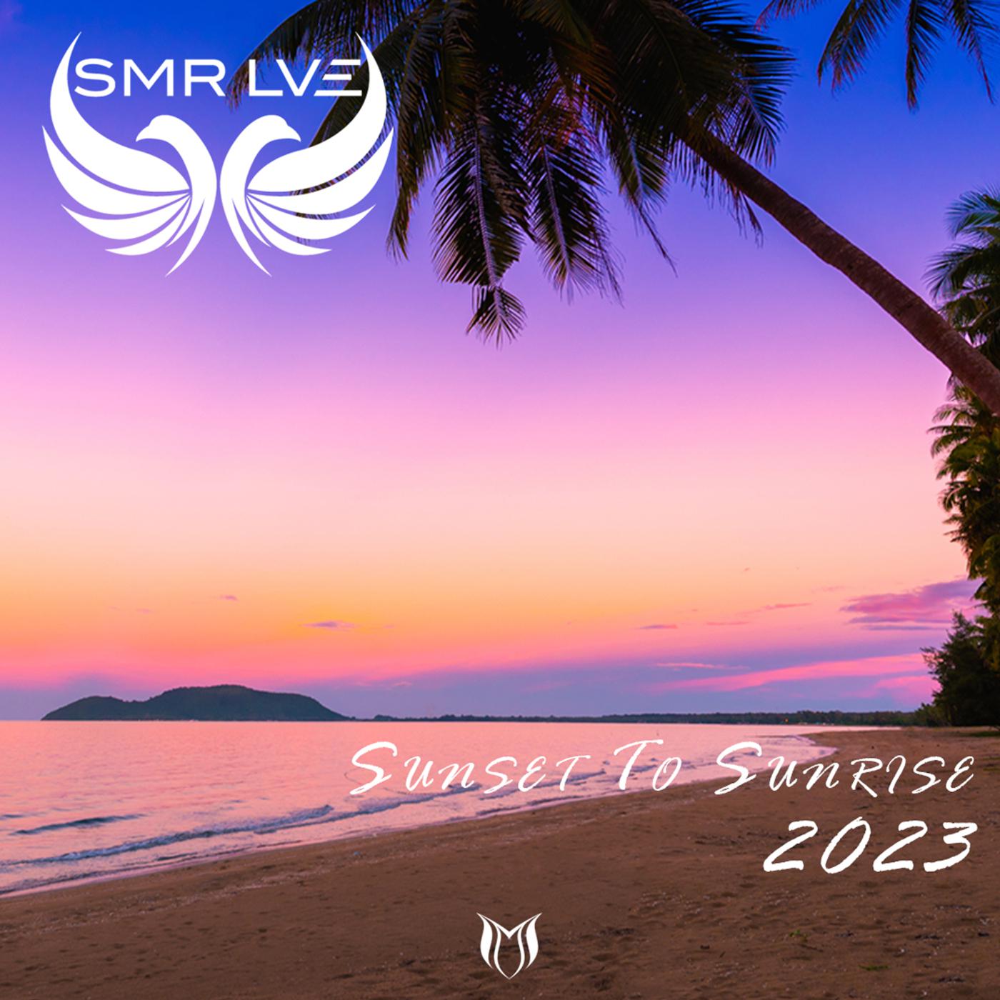 Постер альбома Sunset To Sunrise 2023 - Mixed by SMR LVE
