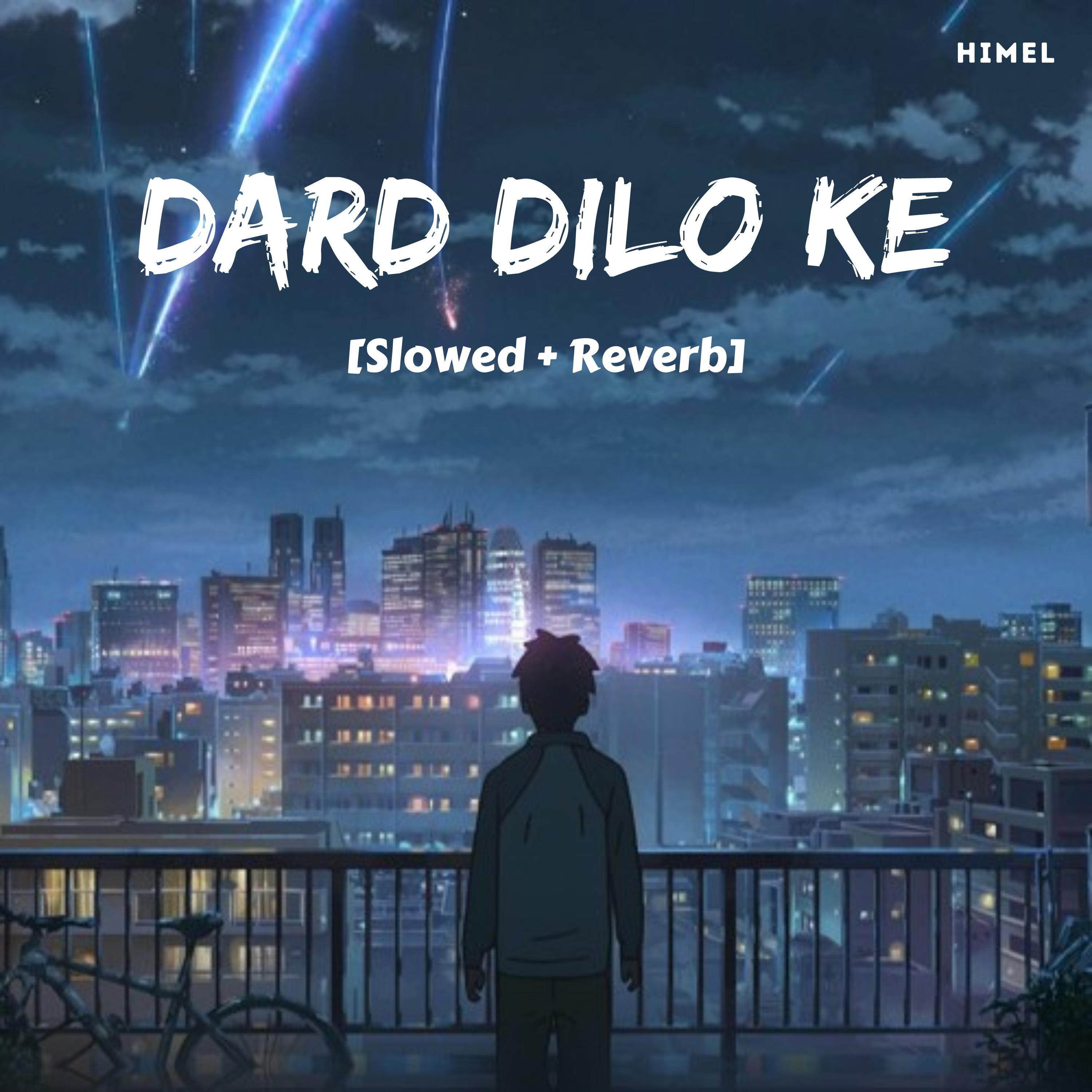 Постер альбома Dard Dilo Ke (Slowed + Reverb)
