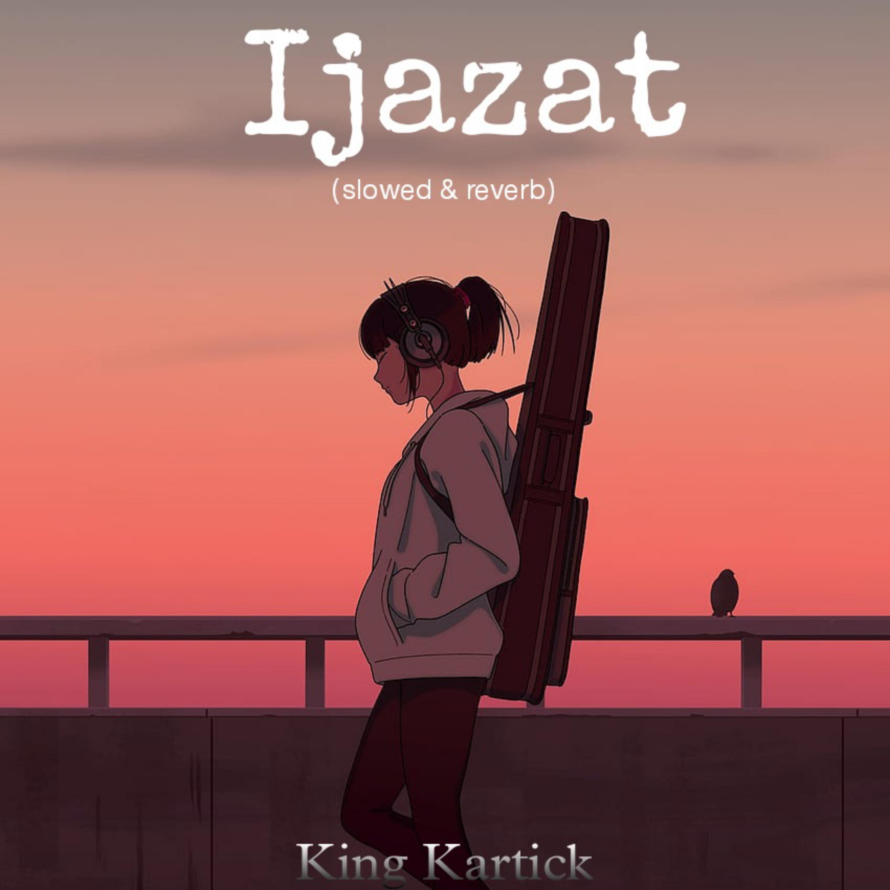 Постер альбома Ijazat (slowed & reverb)