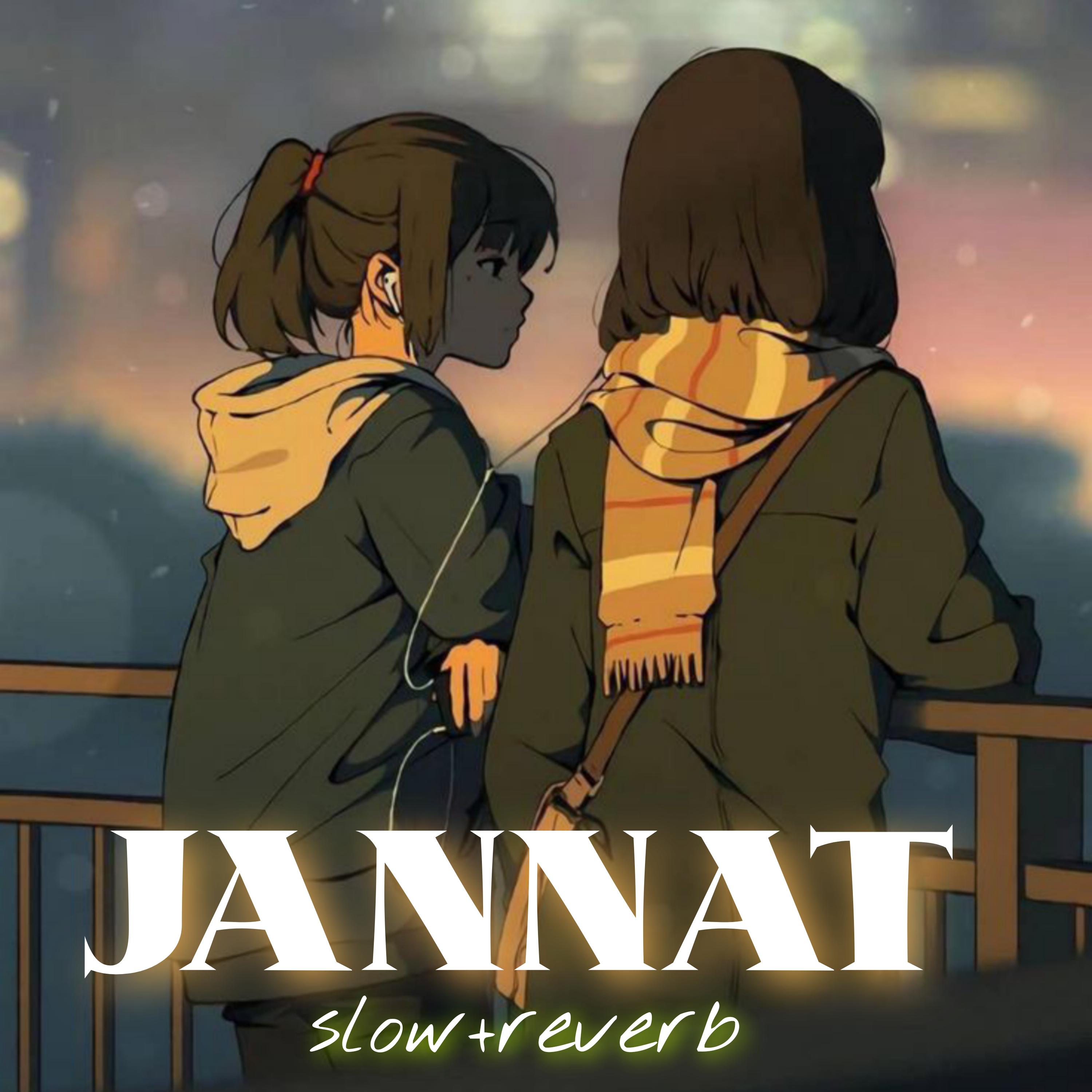 Постер альбома Jannat (Slow + reverb)
