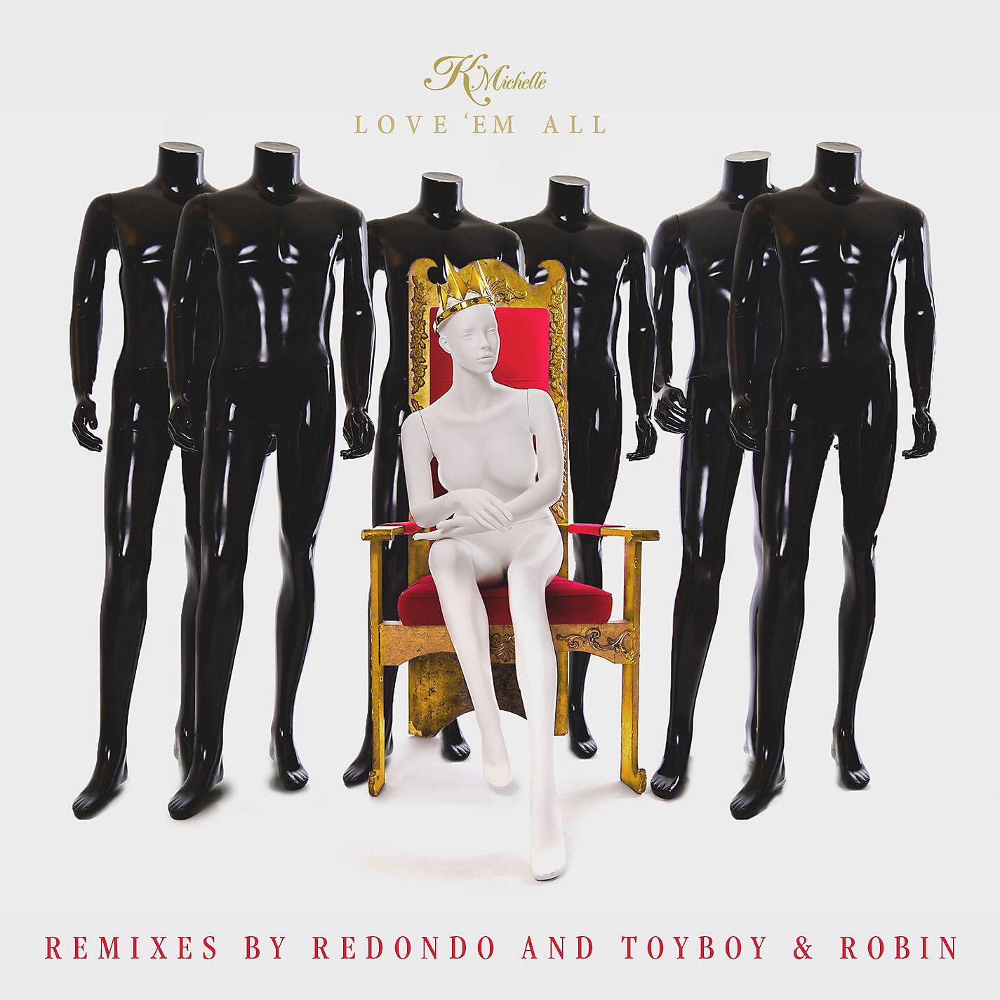 K. Michelle - Love 'Em All (Toyboy & Robin Remix)