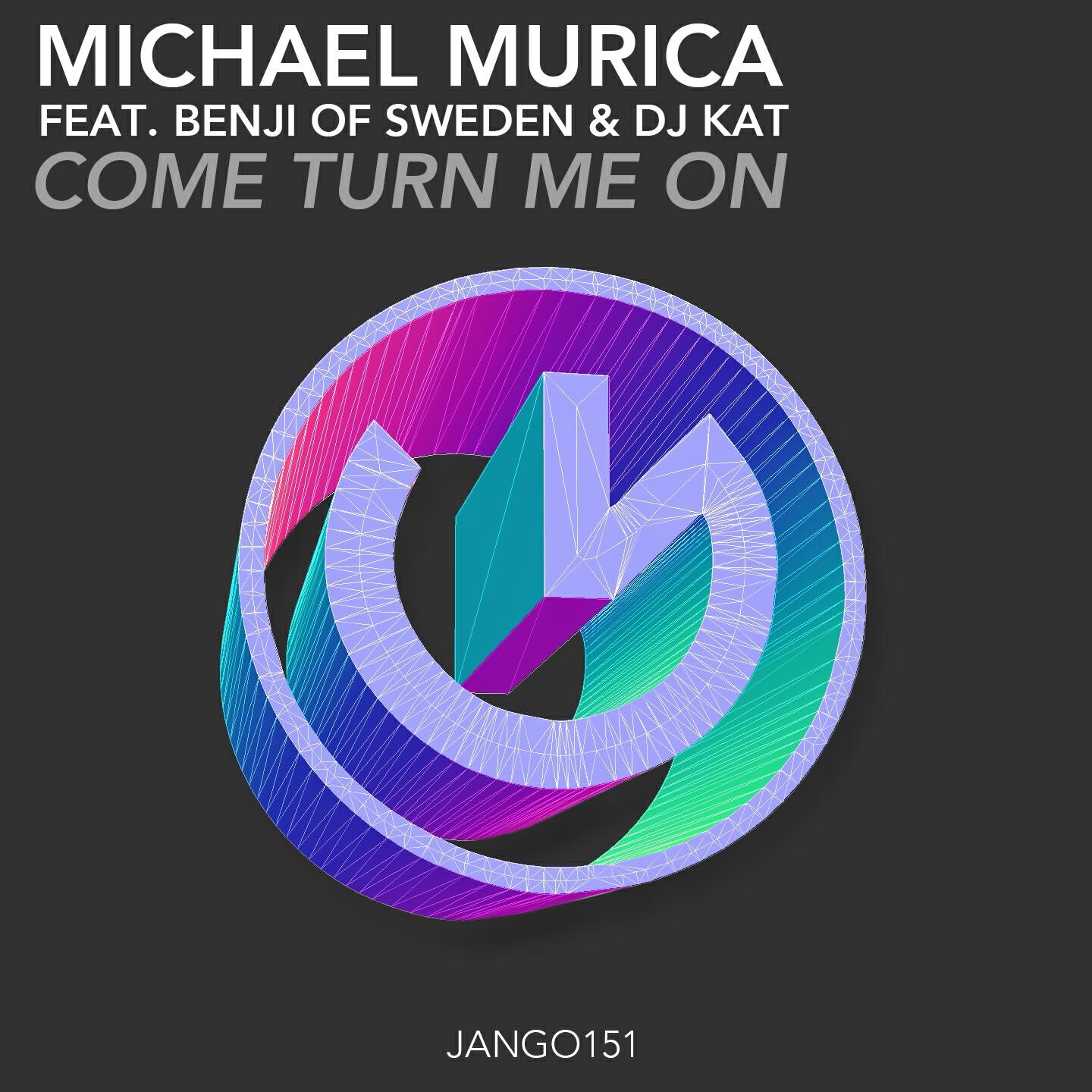Michael Murica - Come Turn Me On