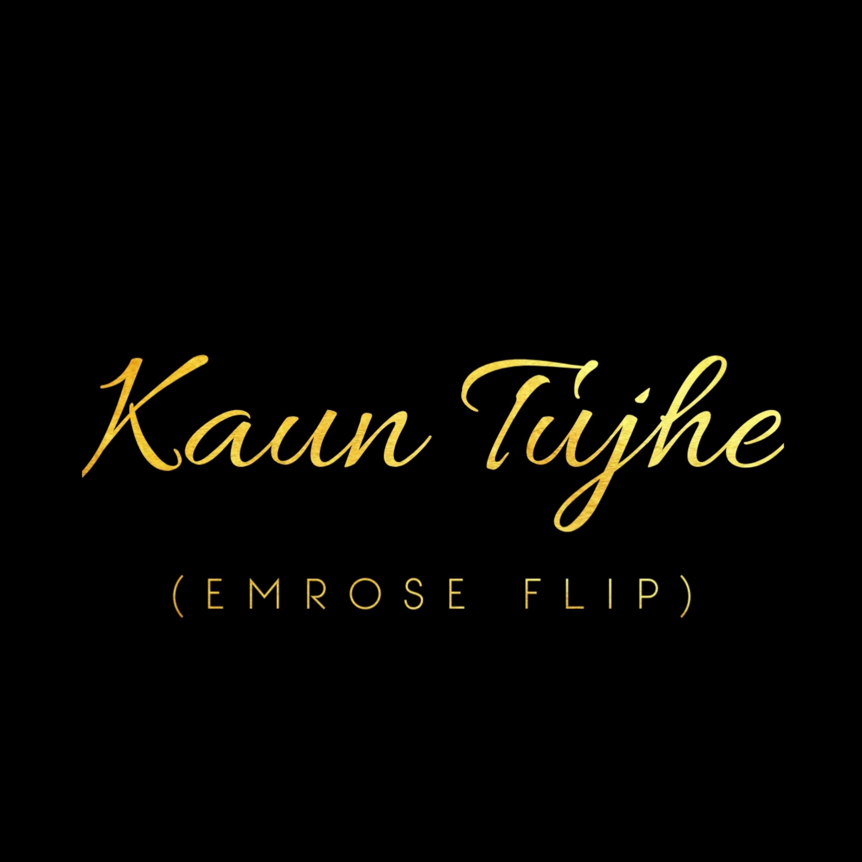 Постер альбома Kaun Tujhe (Emrose Flip)