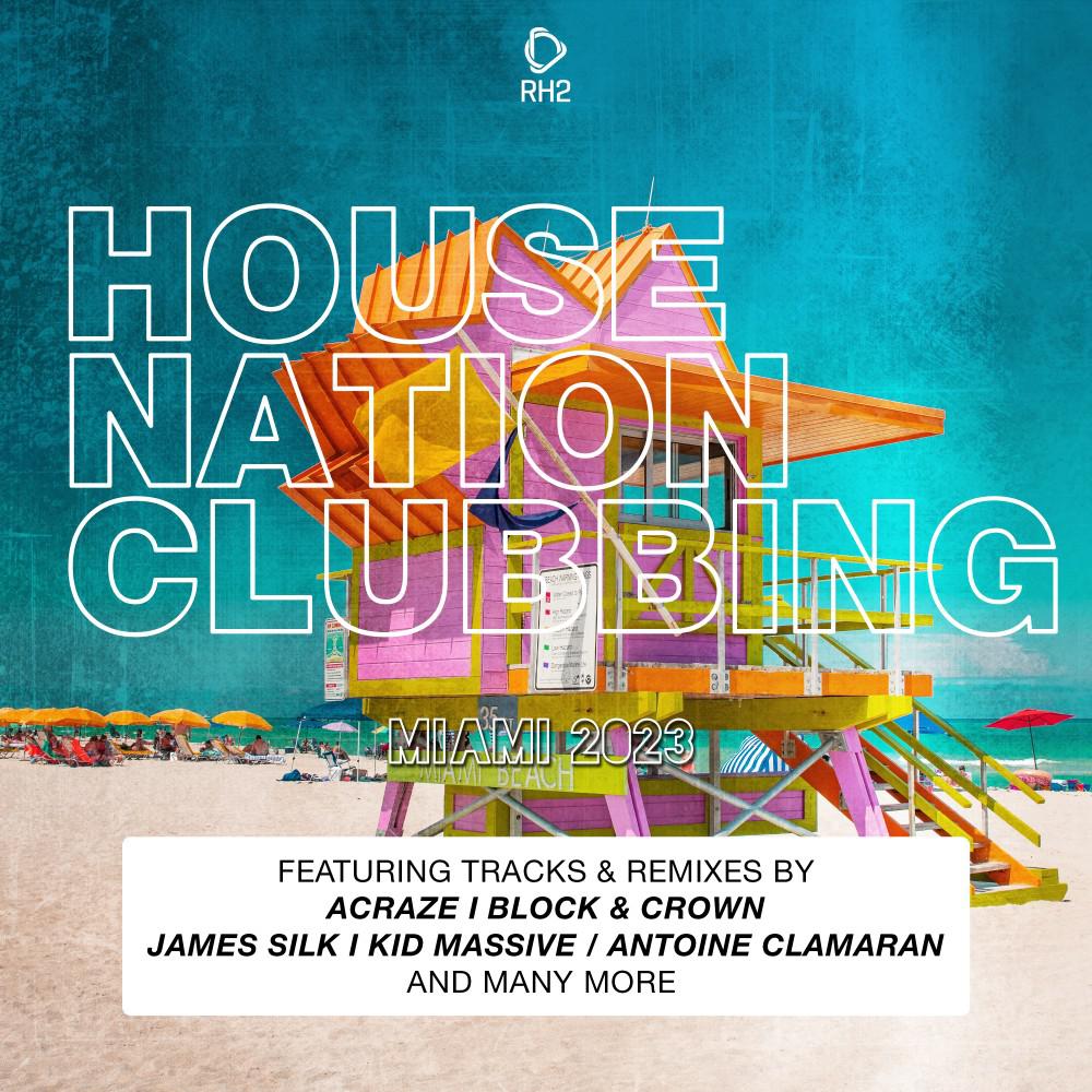 Постер альбома House Nation Clubbing - Miami 2023
