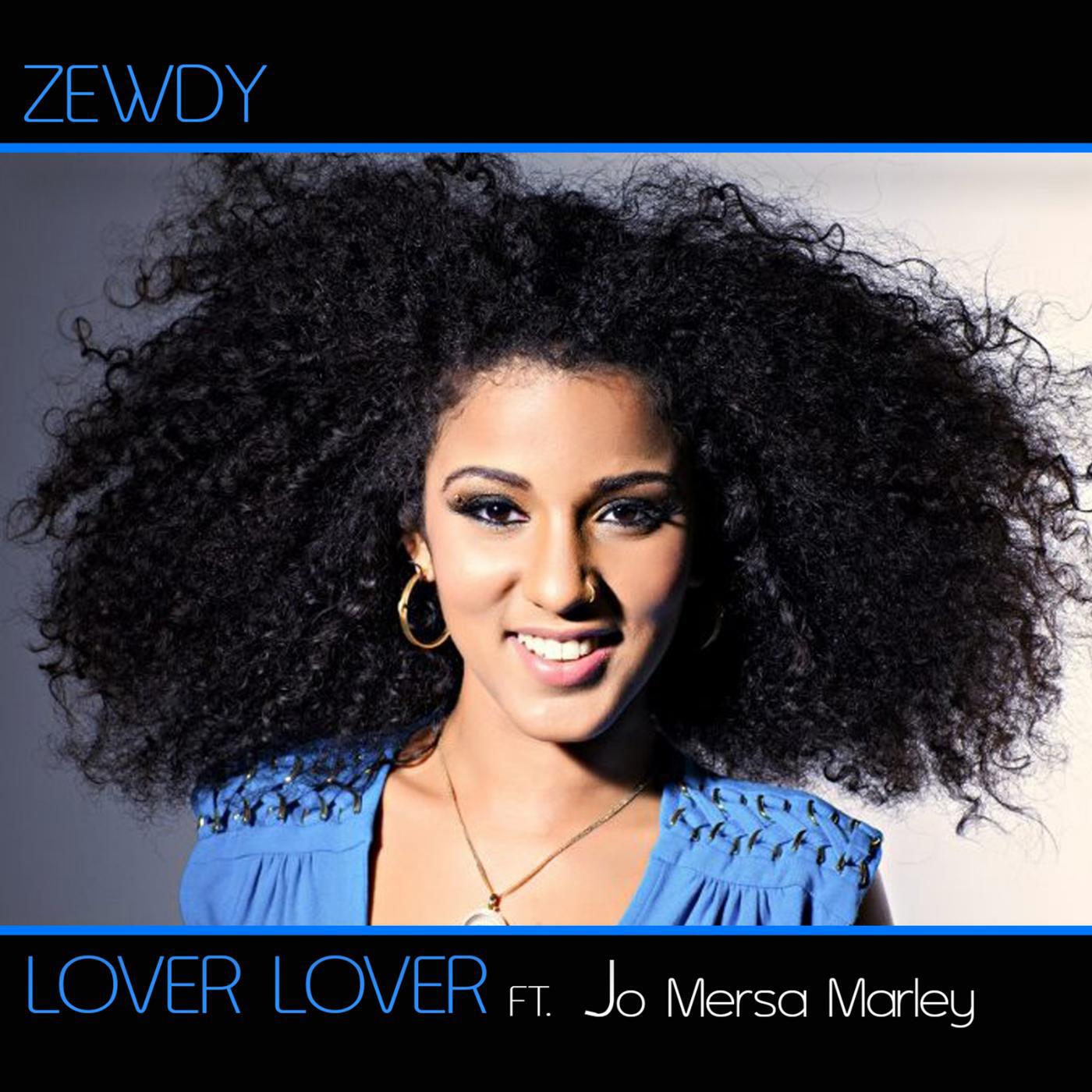 Zewdy - Lover Lover (Sweet Melodies) [feat. Jo Mersa Marley]