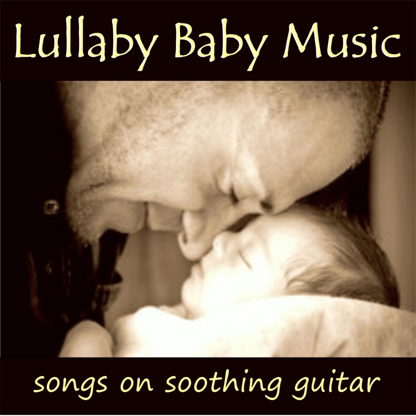 Постер альбома Lullaby Baby Music – Songs on Soothing Guitar