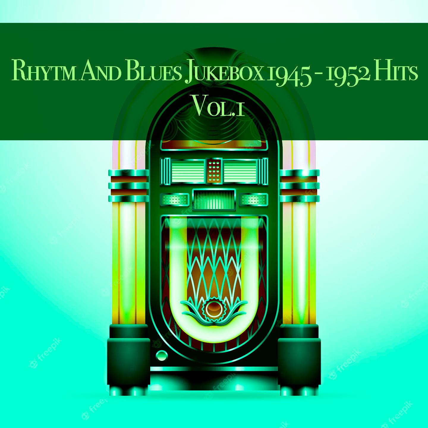 Постер альбома Rhytm And Blues Jukebox 1945 - 1952 Hits - , Vol. 1