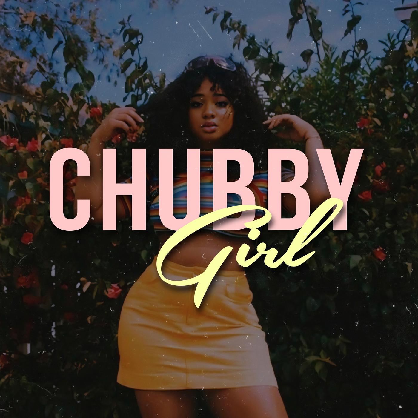 Постер альбома Chubby Girl
