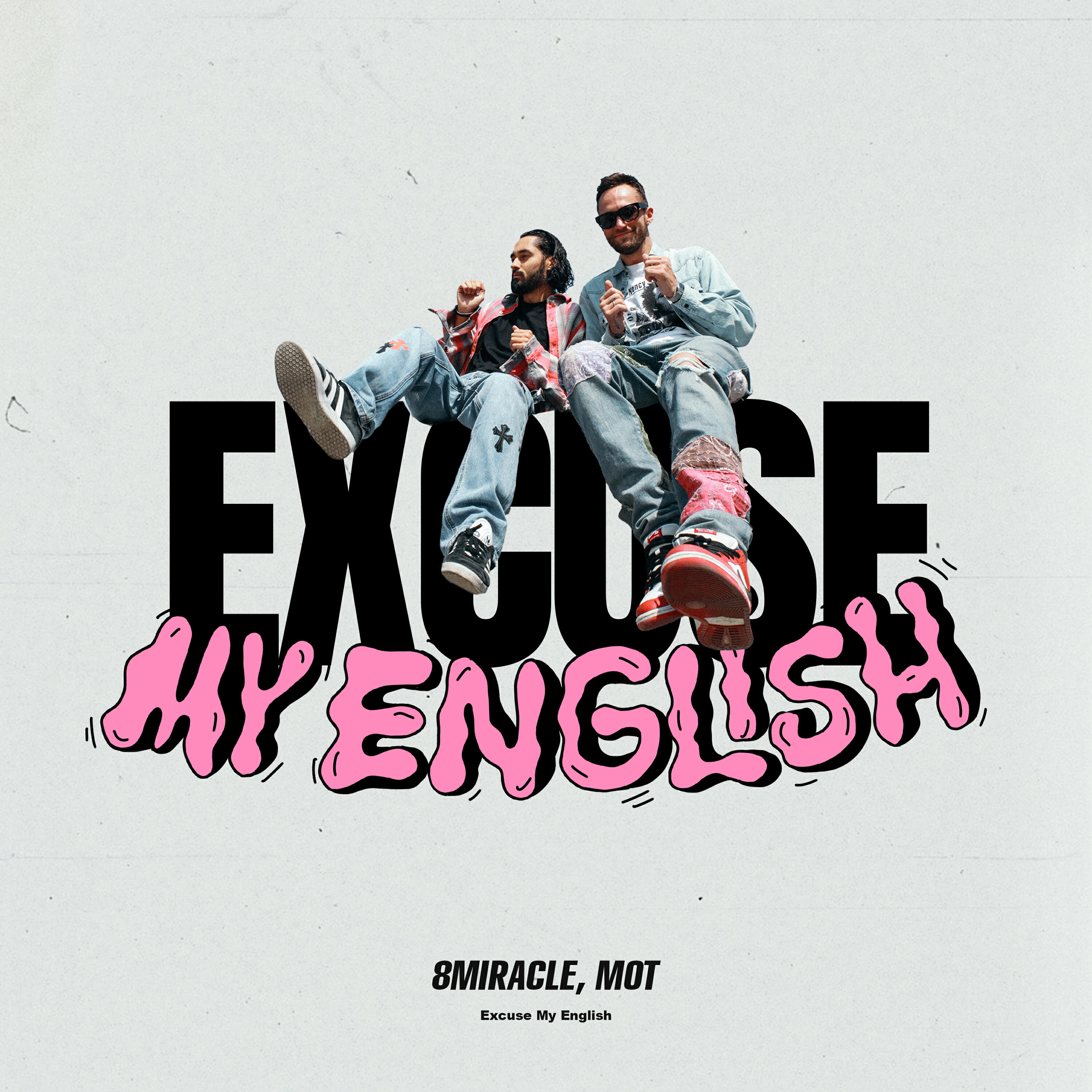 8 MIRACLE - Excuse My English