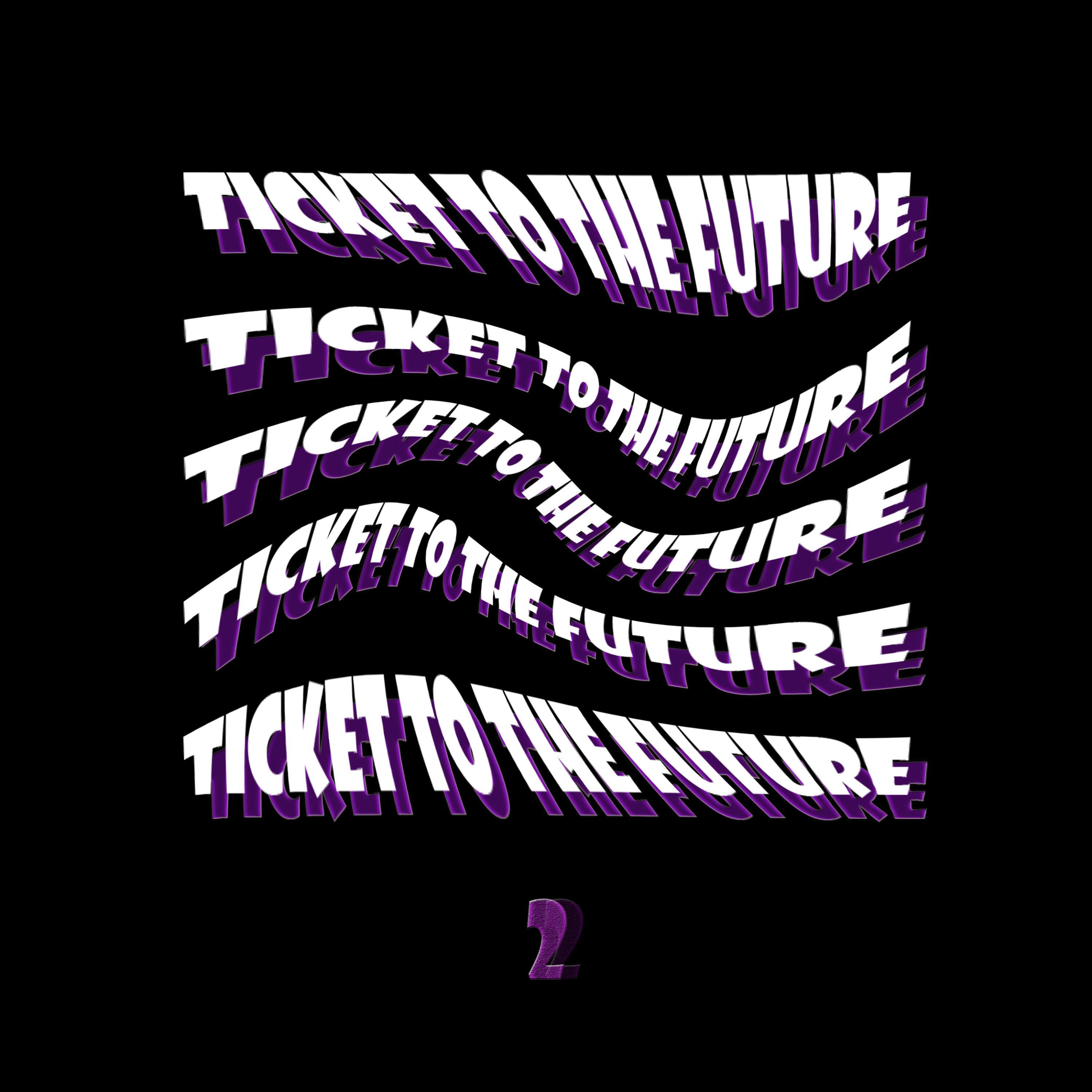 Постер альбома Ticket To The Future 2