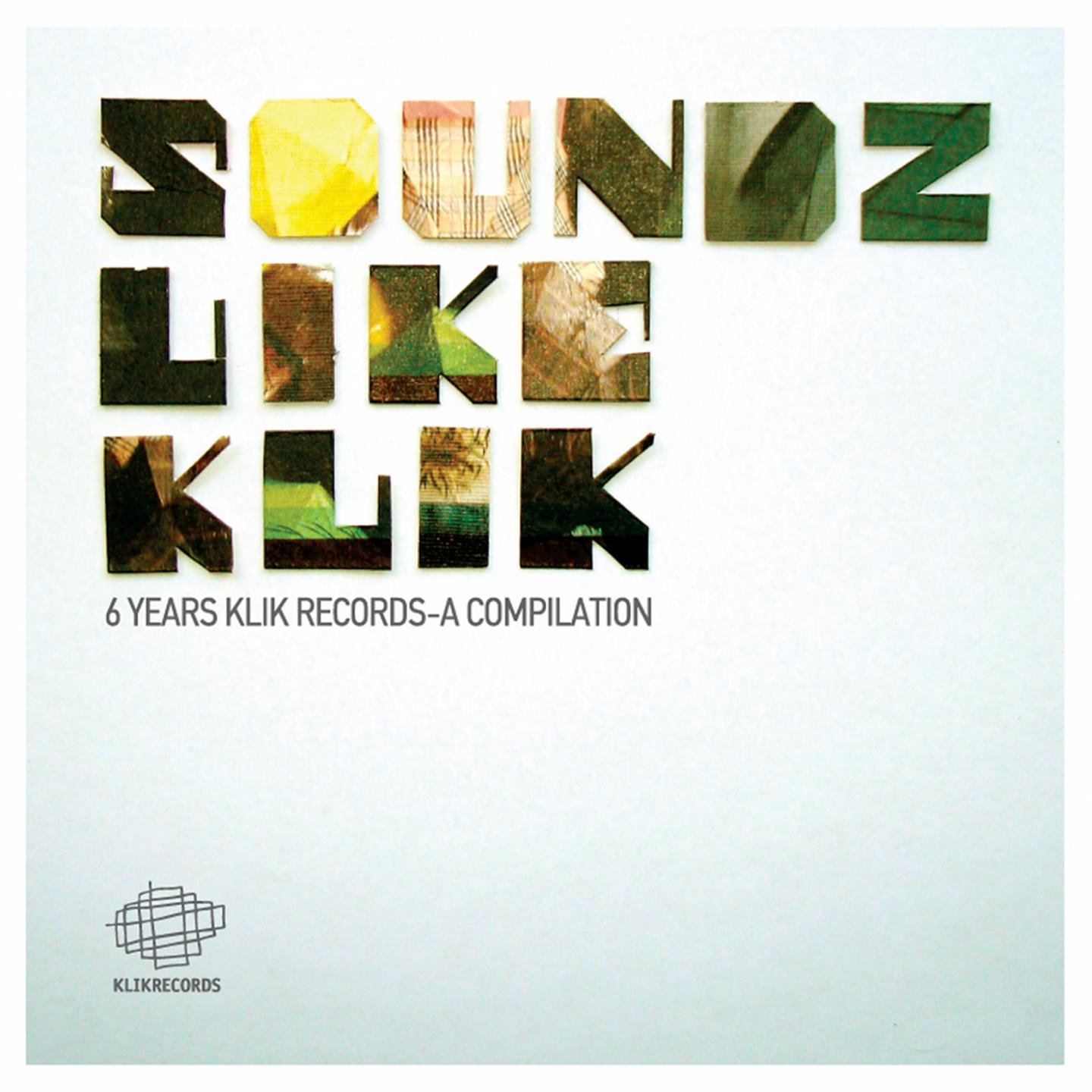 Постер альбома Soundz Like Klik - 6 Years Klik Records