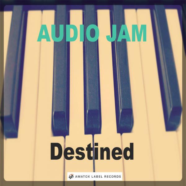 Audio Jam - Destined (Original Mix)