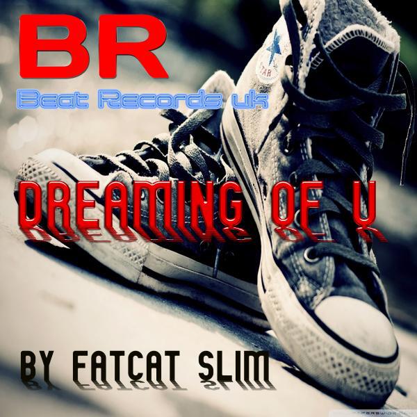Fatcat Slim - Dreaming Of U (Original Mix)