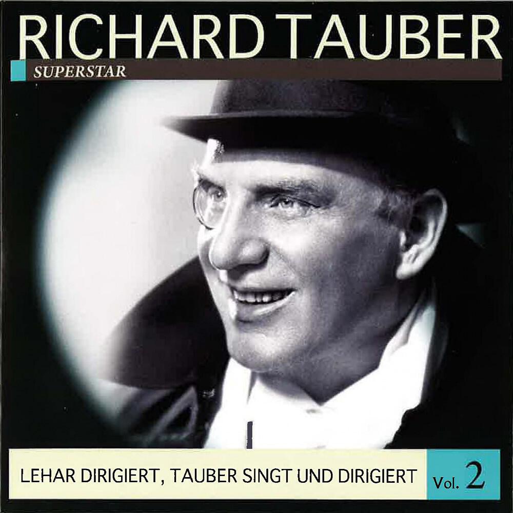 Richard Tauber - Das Land des Lächelns: Wer hat die Liebe uns ins Herz gesenkt