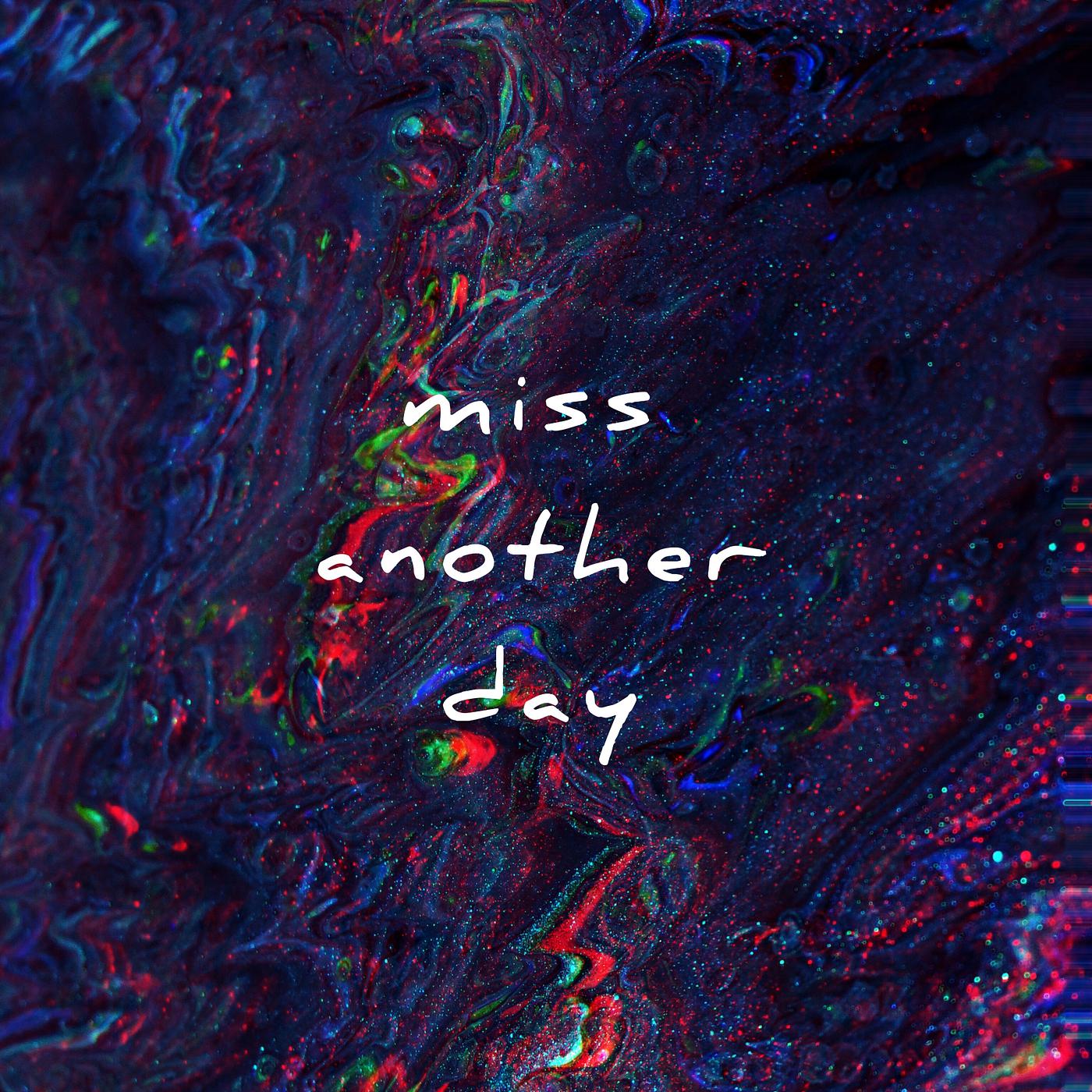 Постер альбома Miss Another Day
