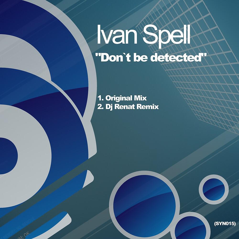 Ivan Spell - Don't Be Detected (DJ Renat Remix)