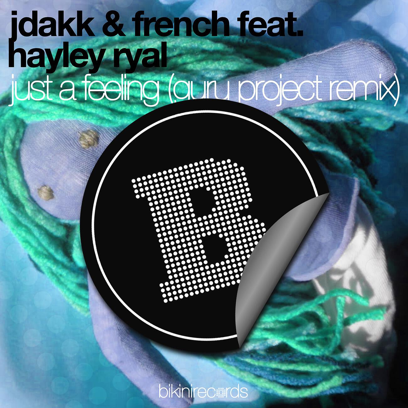 JDakk & French - Just a Feeling (Guru Project Remix)