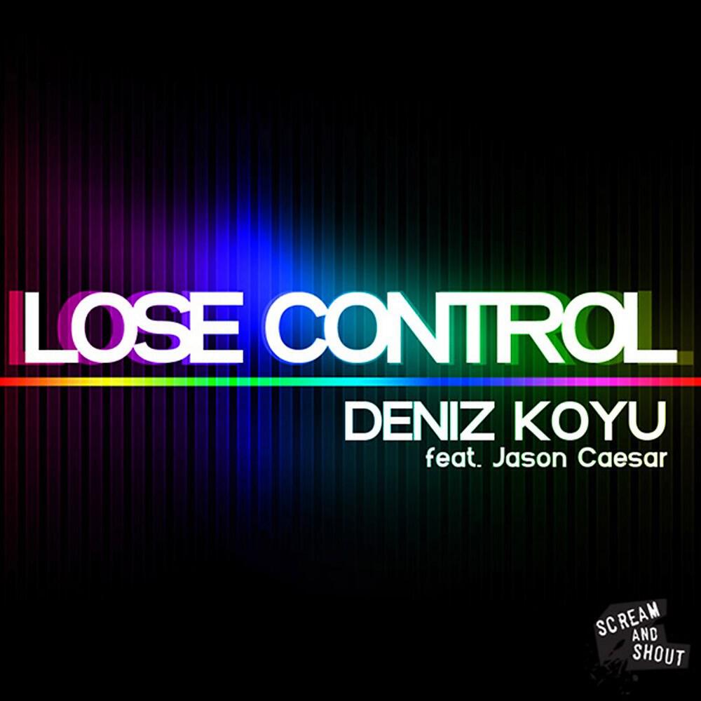 Deniz Koyu - Lose Control (Dave Darell Remix)
